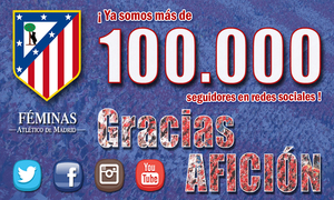 Ya somos más de 100.000 seguidores en las redes sociales del Atlético de Madrid Féminas